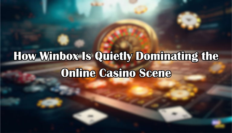How Winbox Is Quietly Dominating the Online Casino Scene