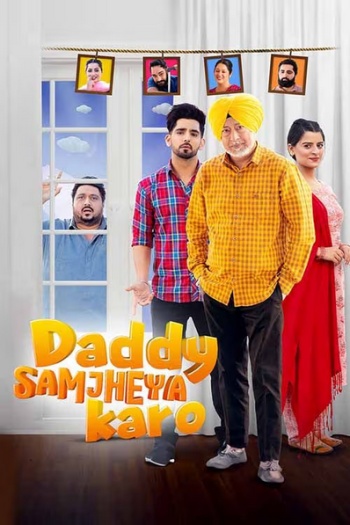 Daddy Samjheya Karo (2024) Punjabi Full Movie HDRip | 1080p | 720p | 480p | ESubs