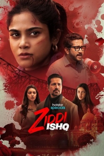 Ziddi Ishq (2025) JHS Hindi ORG S01[E01-07] Web Series HDRip | 1080p | 720p | 480p | ESubs